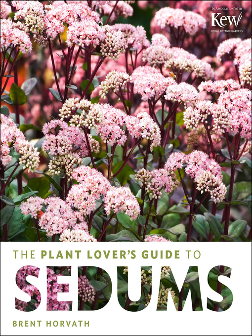 Title details for The Plant Lover's Guide to Sedums by Brent Horvath - Available
